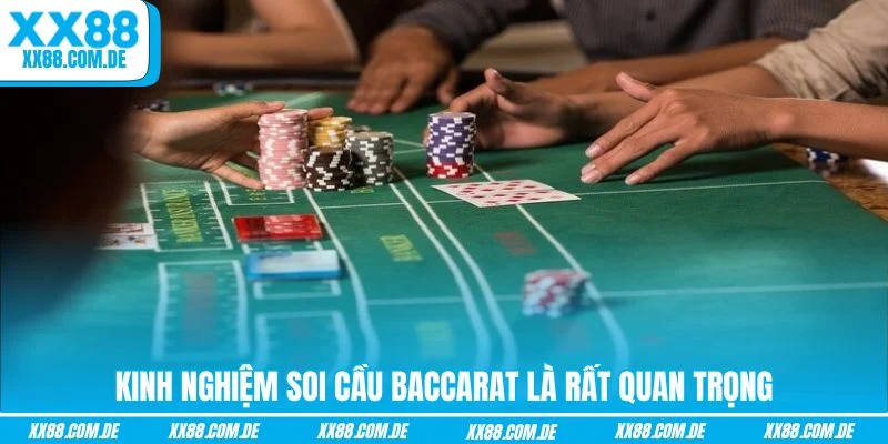 Kinh nghiệm soi cầu Baccarat là rất quan trọng