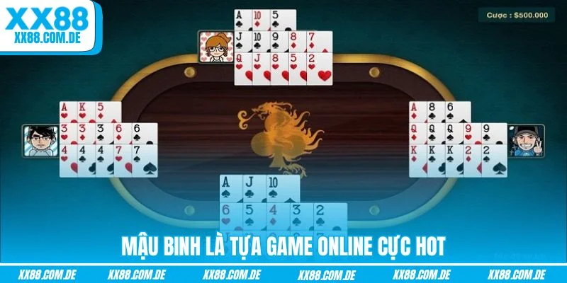 Mậu Binh là tựa game online cực hot